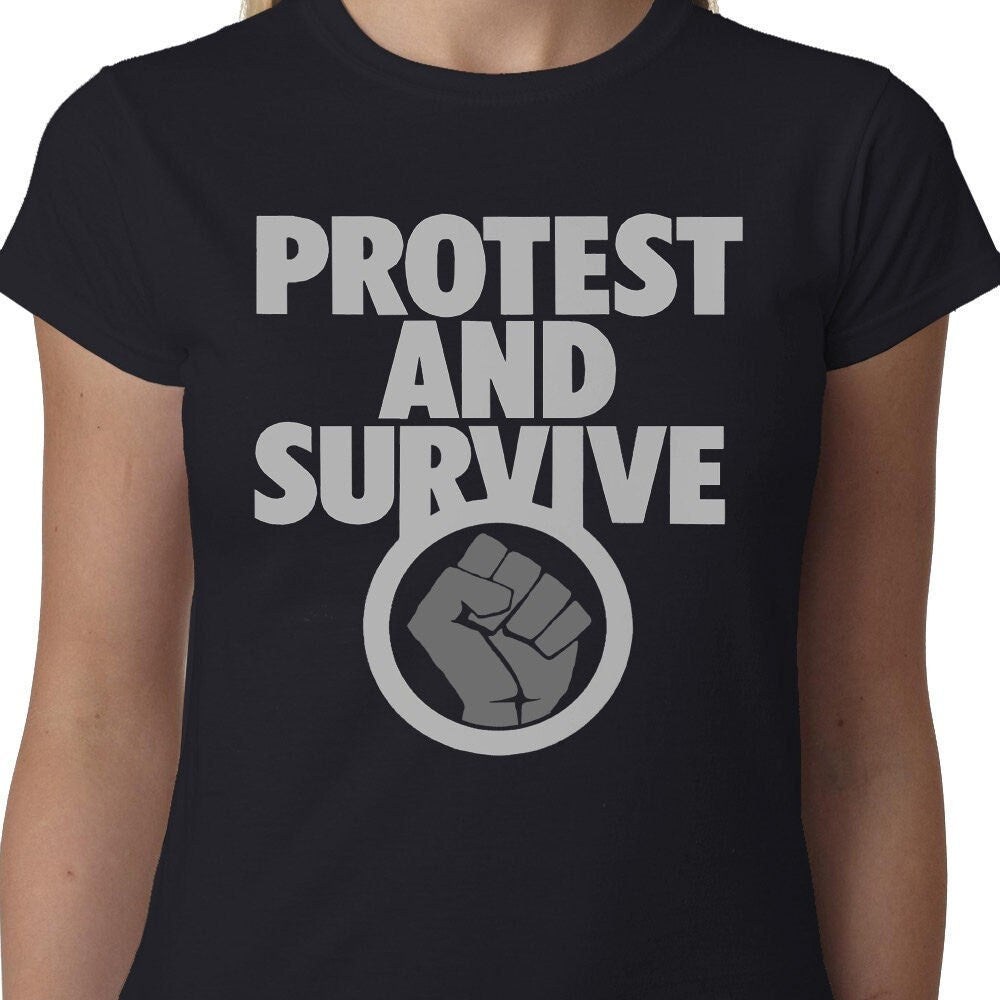 Protest and Survive ladies t shirt